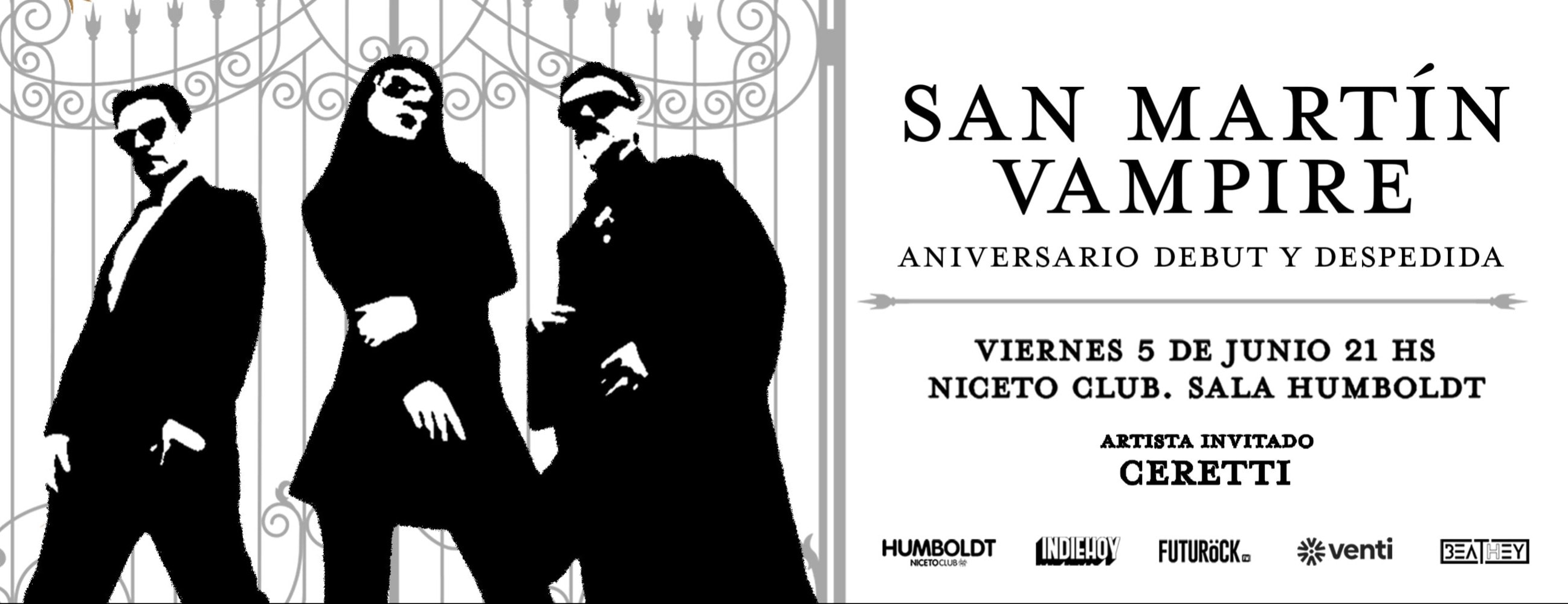 SAN MARTIN VAMPIRE + CERETTI - 25 AÑOS DE "DEBUT Y DESPEDIDA" en Humboldt | Niceto Club (+18 años)