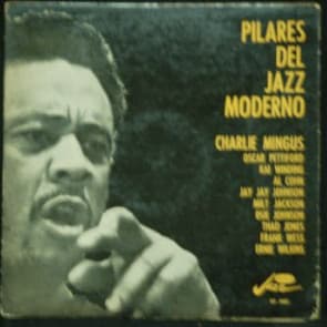 Charlie Mingus & Oscar Pettiford & Kai Winding & Al Cohn & Jay Jay Johnson & Milt Jackson & Osie Johnson & Thad Jones & Frank Wess & Ernie Wilkins — Pilares Del Jazz Moderno