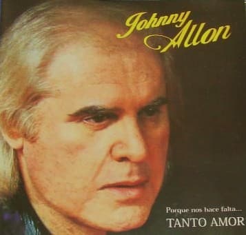 Johnny Allon — Porque Nos Hace Falta... Tanto Amor