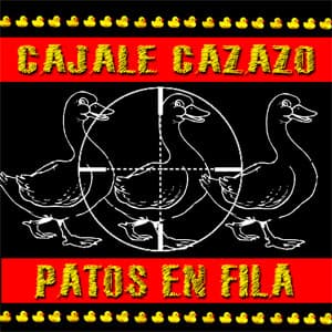 Cajale Cazazo — Patos en Fila