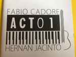 Fabio Cadore & Hernán Jacinto — Act01
