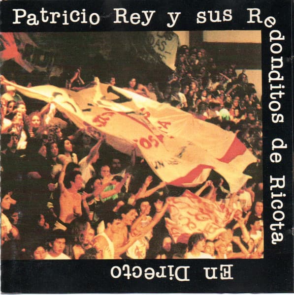 Patricio Rey Y Sus Redonditos De Ricota — En Directo