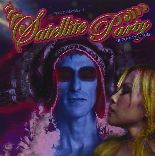 Perry Farrell's Satellite Party — Ultra Payloaded