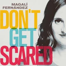 Magalí Fernández — Don't Get Scared