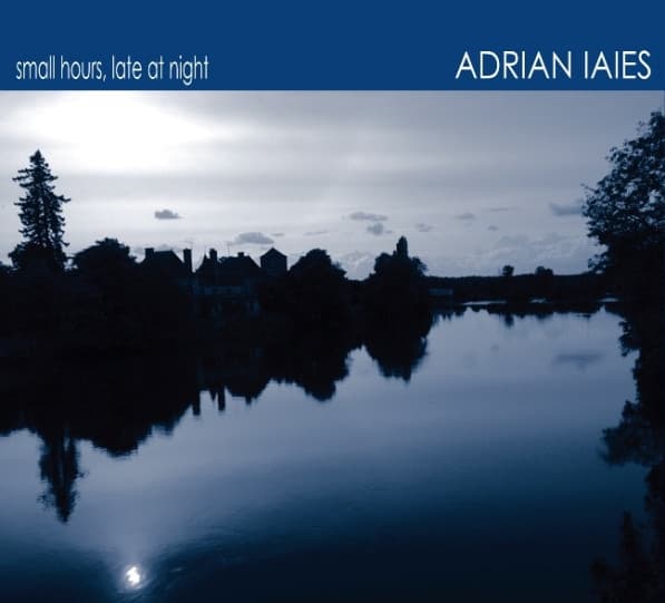 Adrián Iaies — Small Hours, Late At Night