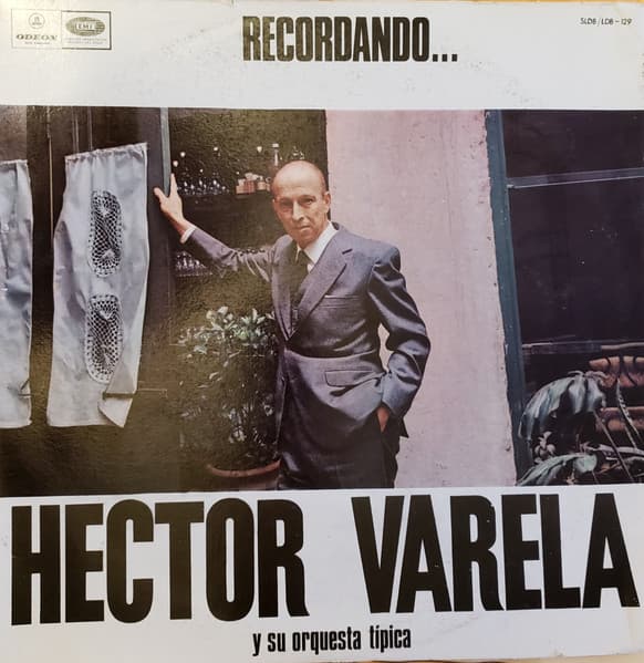 Héctor Varela Y Su Orquesta Típica — Recordando...
