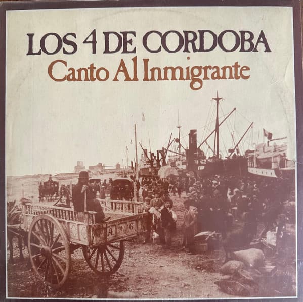 Los Cuatro De Cordoba — Canto Al Inmmigrante