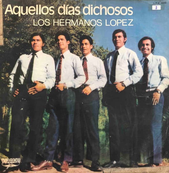 Los Hermanos Lopez — Aquellos Dias Dichosos