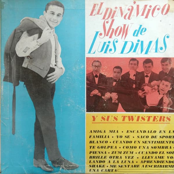 Luis Dimas & Twisters — El Dinamico Show De Luis Dimas