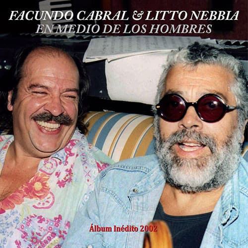 Facundo Cabral & Litto Nebbia — En Medio De Los Hombres