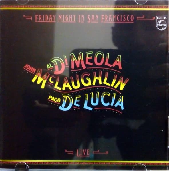John McLaughlin & Al Di Meola & Paco De Lucía — Friday Night In San Francisco