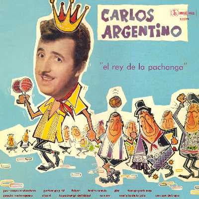 Carlos Argentino — El Rey De La Pachanga