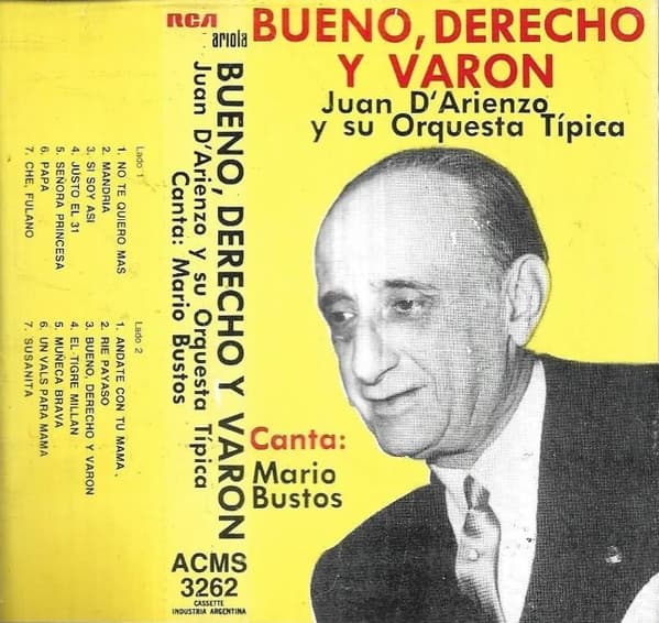 Juan D'Arienzo Y Su Orquesta Típica & Mario Bustos — Bueno, Derecho Y Varón