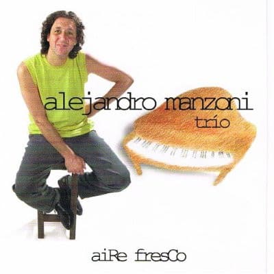 Alejandro Manzoni Trío — Aire Fresco