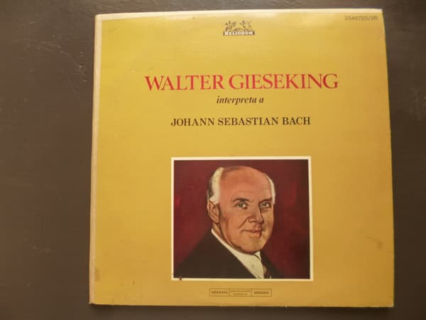 Johann Sebastian Bach & Walter Gieseking — Walter Gieseking Interpreta A Johann Sebastian Bach