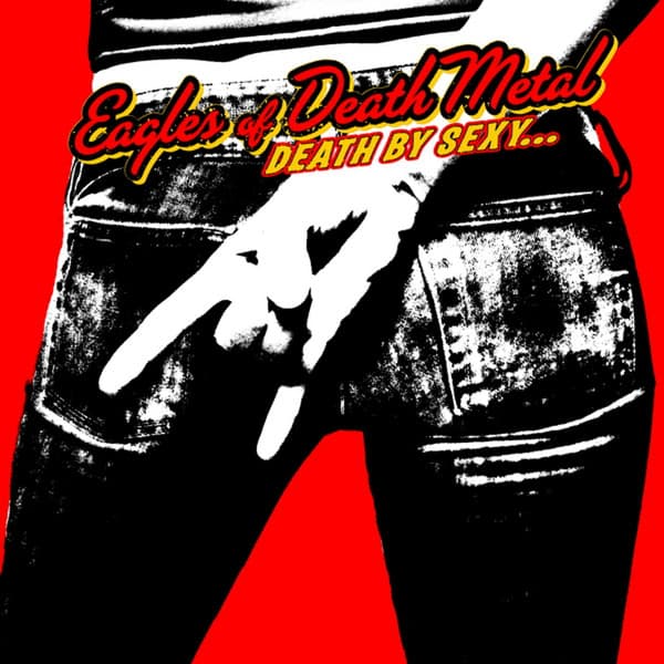 Eagles Of Death Metal — Death By Sexy...