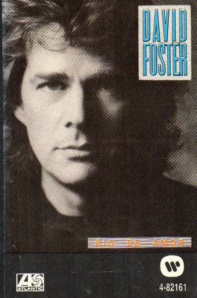 David Foster — Río De Amor = River Of Love