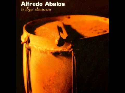 Alfredo Abalos — TE DIGO CHACARERA