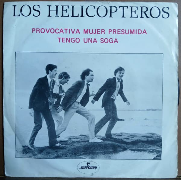 Los Helicópteros — Provocativa Mujer Presumida / Tengo Una Soga
