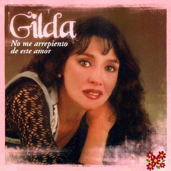 Gilda — No Me Arrepiento De Este Amor