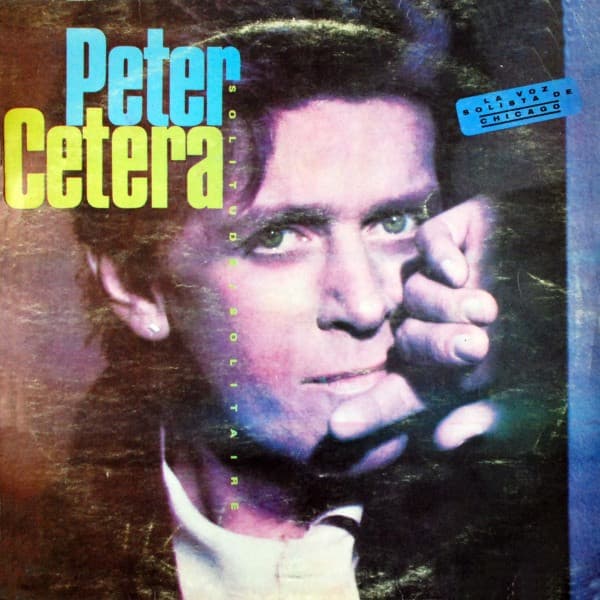 Peter Cetera — Soledad/ Solitario = Solitude / Solitaire