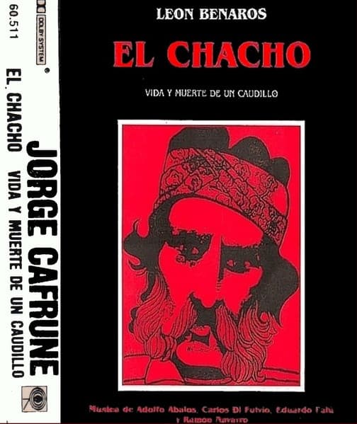 Jorge Cafrune — El Chacho — Vida Y Muerte De Un Caudillo
