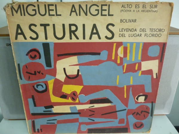 Miguel Angel Asturias — Alto Es El Sur Bolivar Leyenda Del Tesoro del Lugar Florido
