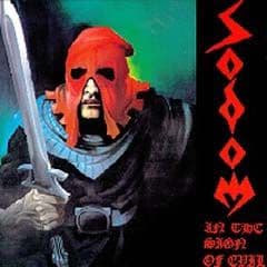 Sodom — In The Sign Of Evil / Obsessed By Cruelty
