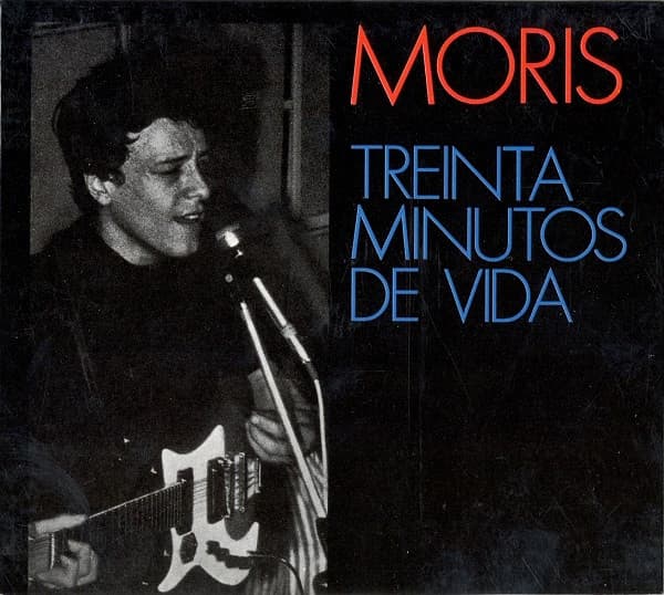 Moris — Treinta Minutos De Vida