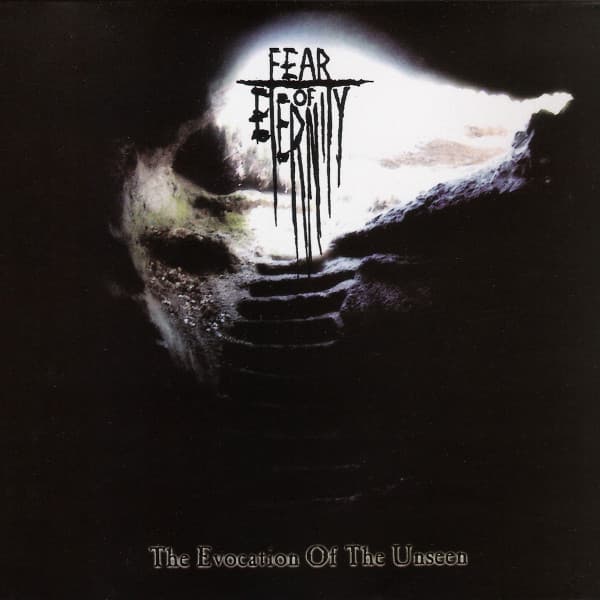 Fear Of Eternity — The Evocation Of The Unseen