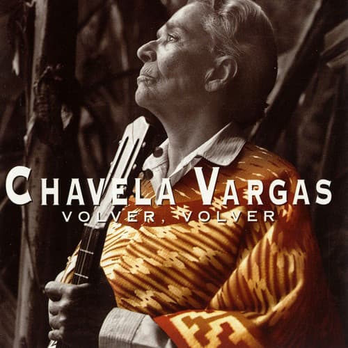 Chavela Vargas — Volver, Volver