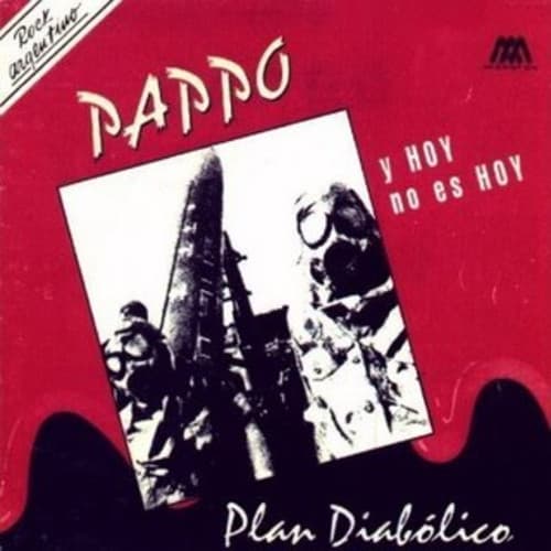 Pappo Y Hoy No Es Hoy — Plan Diabólico