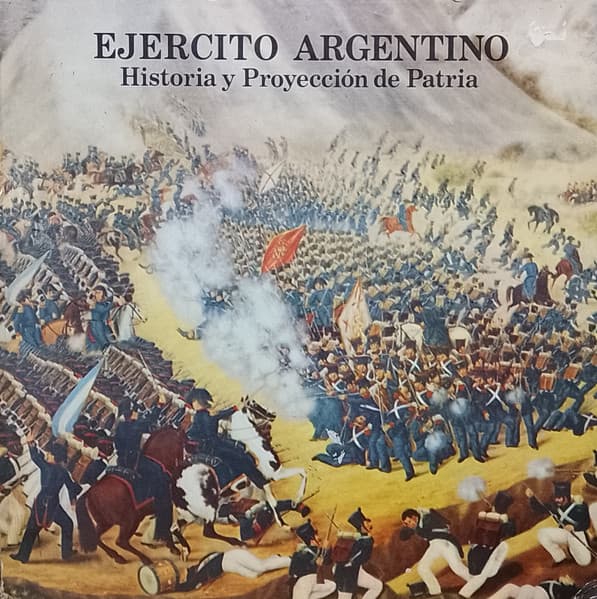 Banda & Coro Del Colegio Militar De La Nación & Banda Del Regimiento De Infantería 1 "Patricios" & Fanfarria Militar Del Regimiento Granaderos A Caballo — Ejercito Argentino (Historia y Proyección de Patria)