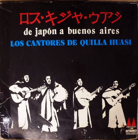 Los Cantores De Quilla Huasi — De Japón A Buenos Aires