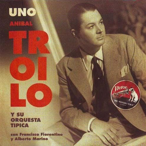Aníbal Troilo Y Su Orquesta Típica & Francisco Fiorentino & Alberto Marino — Uno (1943)
