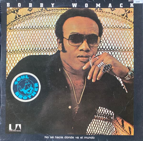 Bobby Womack — No Sé Hacia Donde Va El Mundo