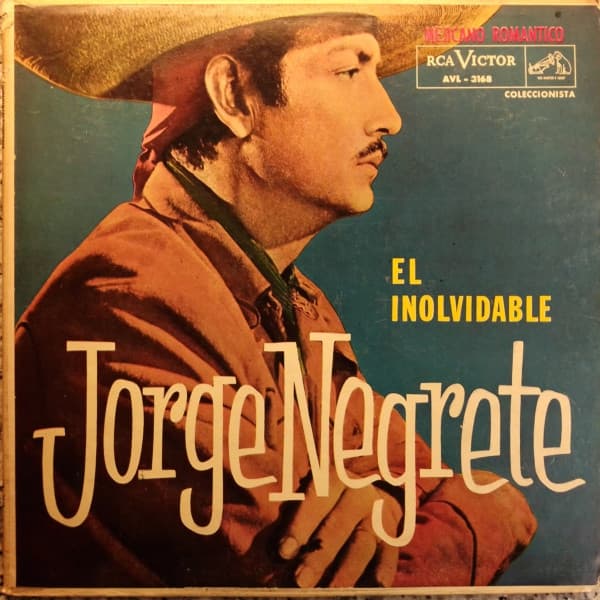Jorge Negrete — El Inolvidable