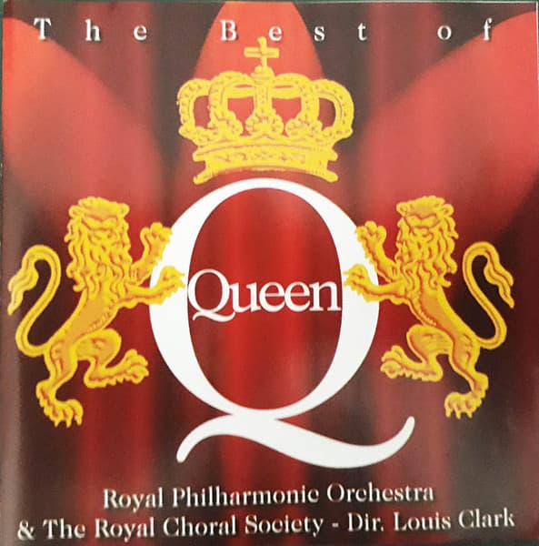 Royal Philharmonic Orchestra & The Royal Choral Society & Louis Clark — The Best Of Queen