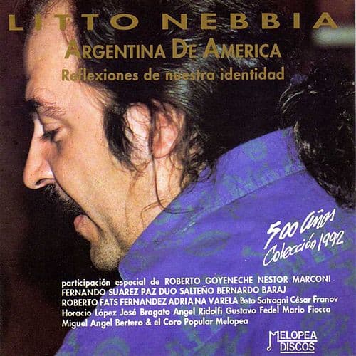 Litto Nebbia — Argentina De America - Reflexiones De Nuestra Identidad