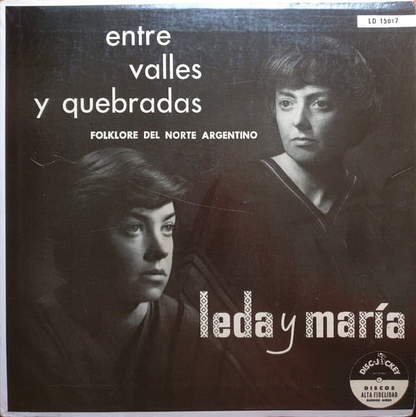 Leda Y María — Entre Valles Y Quebrados, Folklore Del Norte Argentino