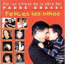 Padre Grassi — Por Los Chicos De La Obra Del Padre Grassi - Felices Los Niños