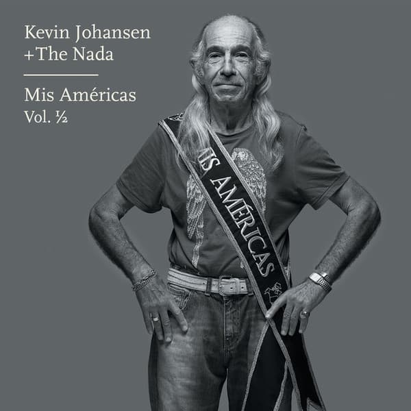 Kevin Johansen + The Nada — Mis Américas Vol. 1/2