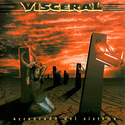 Visceral — Arrancado Del Sistema