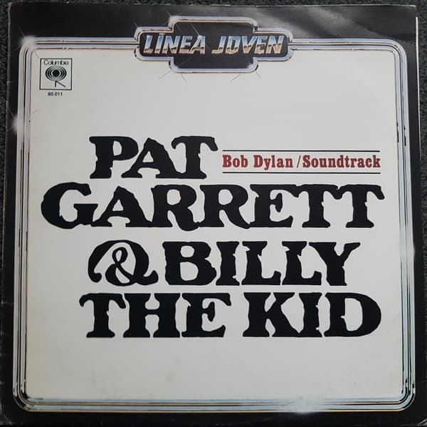 Bob Dylan — Pat Garrett & Billy The Kid - Original Soundtrack Recording