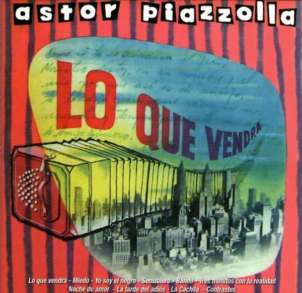 Astor Piazzolla — Lo Que Vendrá
