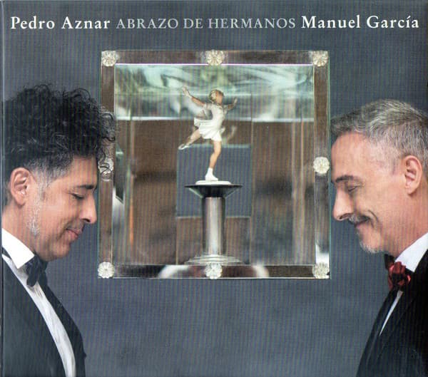 Pedro Aznar & Manuel Garcia — Abrazo De Hermanos
