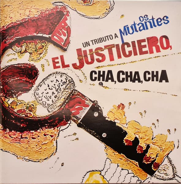 Various — Un Tributo A Os Mutantes: El Justiciero Cha, Cha, Cha