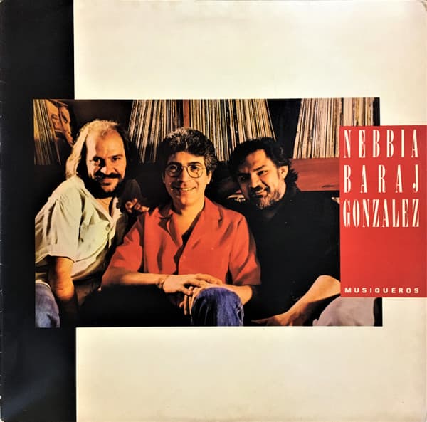 Litto Nebbia & Bernardo Baraj & Lucho González — Musiqueros