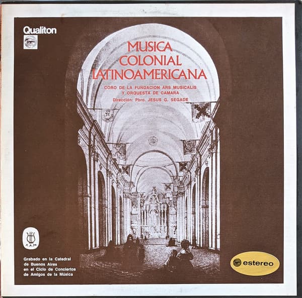 Padre Jesús Gabriel Segade & Coro Fundación Ars Musicalis — Música Colonial Latinoamericana