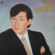Luis Aguile — De Hombre A Hombre
